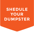 Schedule Your Dumpster
